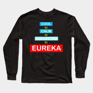 Cool, calm, and collected Long Sleeve T-Shirt